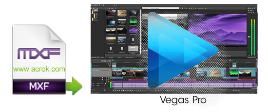 MXF to Sony Vegas Pro - Edit MXF files in Vegas Pro 16/15/14